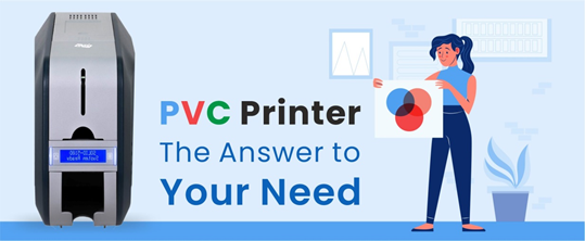 PVC Card Printer : The Answer to Your Need